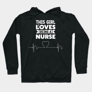 THIS GIRL LOVES BEING A NURSE Hoodie